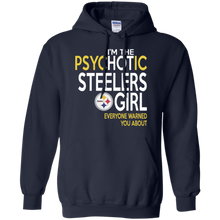 Load image into Gallery viewer, Amazing shirt Remarkable PsycHOTic Pittsburgh Steelers - I'm the HOT Steelers girl Pullover Hoodie