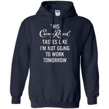 Load image into Gallery viewer, Amazing-tee-This-Crown-Royal-tastes-like-I'm-not-going-to-work-tomorrow-Pullover-Hoodie-Black-S-