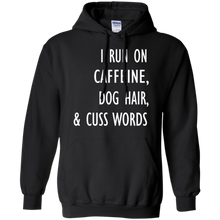 Load image into Gallery viewer, Amazing I run on CAFFEINE DOG HAIR &amp; CUSS WORDS G185 Gildan Pullover Hoodie 8 oz.